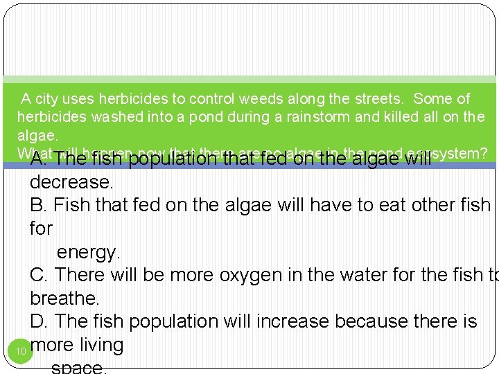 A city uses herbicides to control weeds along the streets. Some of herbicides washed