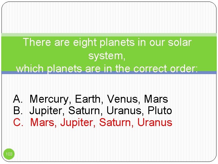 There are eight planets in our solar system, which planets are in the correct