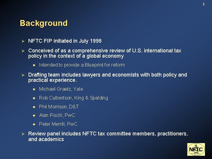 2 Background Ø NFTC FIP initiated in July 1998 Ø Conceived of as a