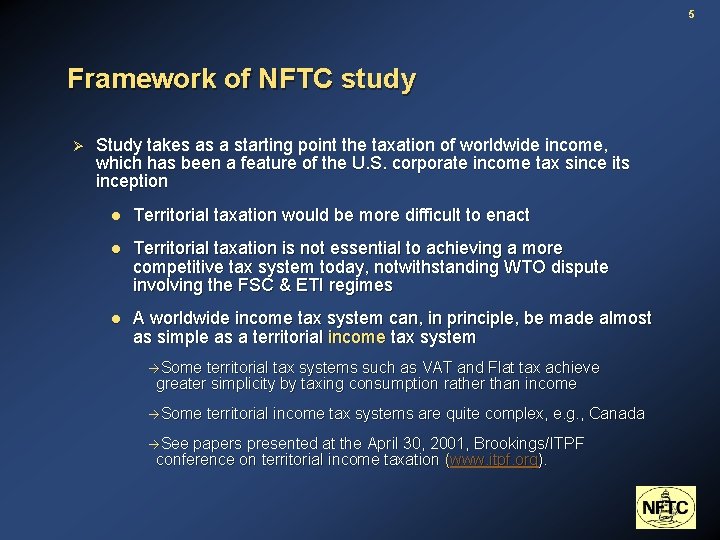 5 Framework of NFTC study Ø Study takes as a starting point the taxation