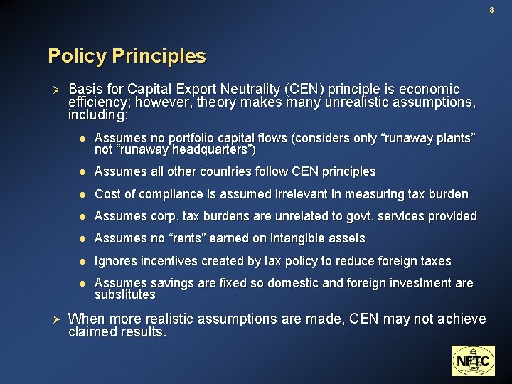 8 Policy Principles Ø Ø Basis for Capital Export Neutrality (CEN) principle is economic