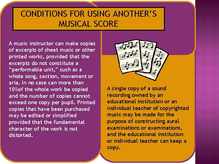 CONDITIONS FOR USING ANOTHER’S MUSICAL SCORE A music instructor can make copies of excerpts