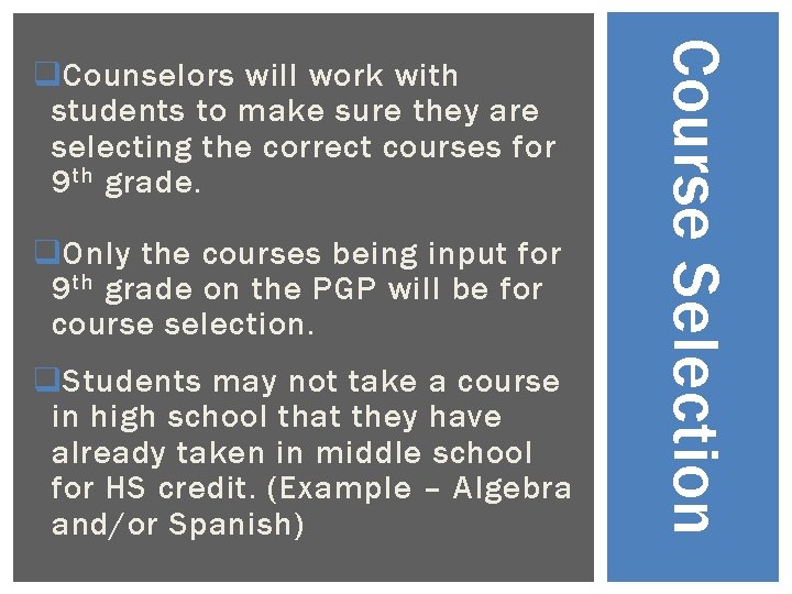 q Only the courses being input for 9 th grade on the PGP will