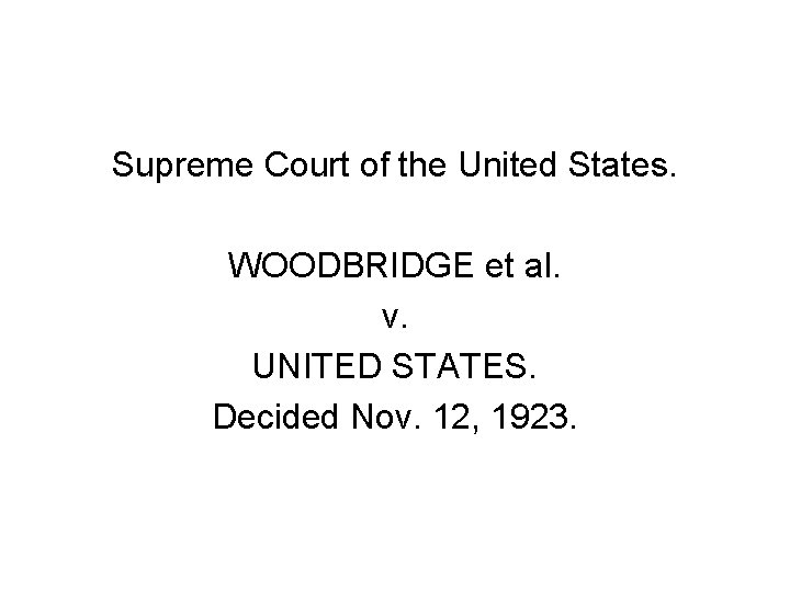 Supreme Court of the United States. WOODBRIDGE et al. v. UNITED STATES. Decided Nov.