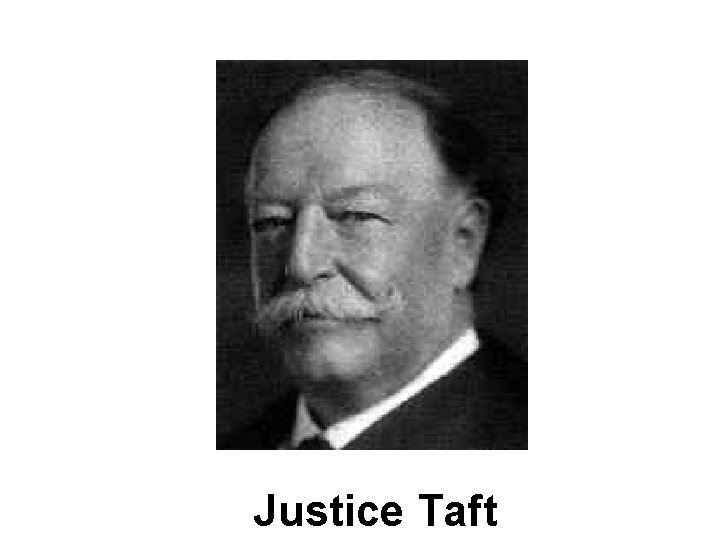 Justice Taft 