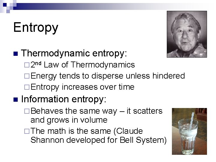 Entropy n Thermodynamic entropy: ¨ 2 nd Law of Thermodynamics ¨ Energy tends to