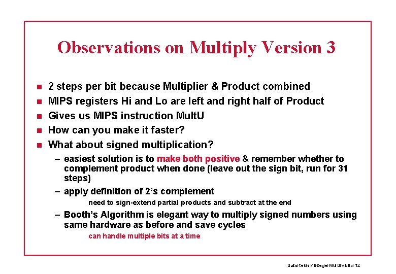 Observations on Multiply Version 3 2 steps per bit because Multiplier & Product combined