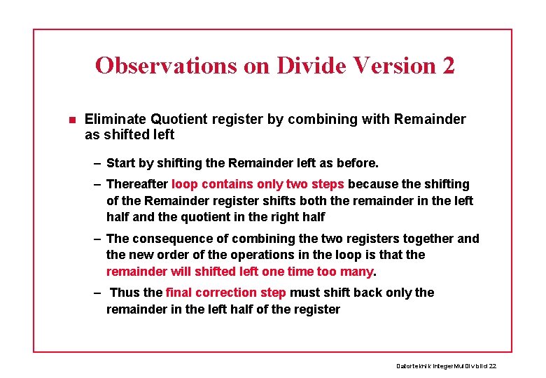 Observations on Divide Version 2 Eliminate Quotient register by combining with Remainder as shifted
