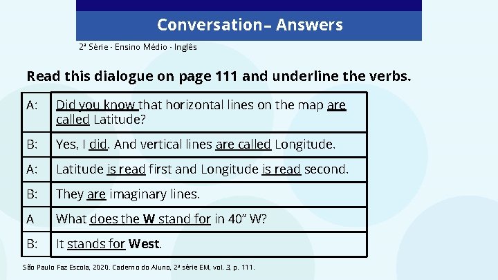 Conversation – Answers 2ª Série - Ensino Médio - Inglês Read this dialogue on