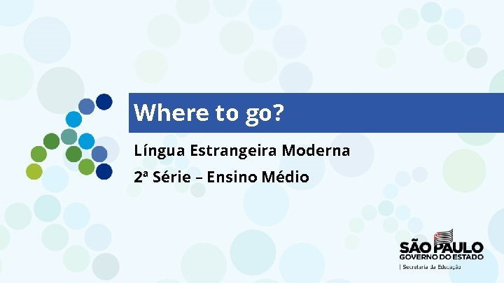 Where to go? Língua Estrangeira Moderna 2ª Série – Ensino Médio 