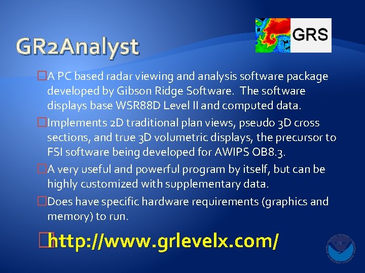 GR 2 Analyst �A PC based radar viewing and analysis software package developed by