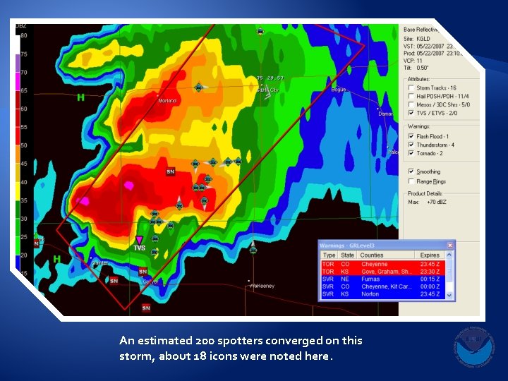 An estimated 200 spotters converged on this storm, about 18 icons were noted here.