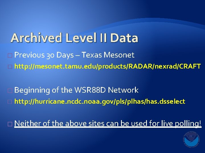 Archived Level II Data � Previous 30 Days – Texas Mesonet � http: //mesonet.