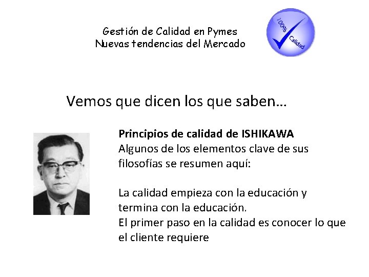 Gestión de Calidad en Pymes Nuevas tendencias del Mercado Vemos que dicen los que