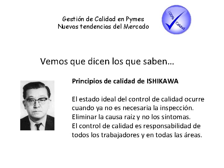 Gestión de Calidad en Pymes Nuevas tendencias del Mercado Vemos que dicen los que