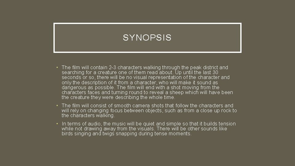 SYNOPSIS • The film will contain 2 -3 characters walking through the peak district