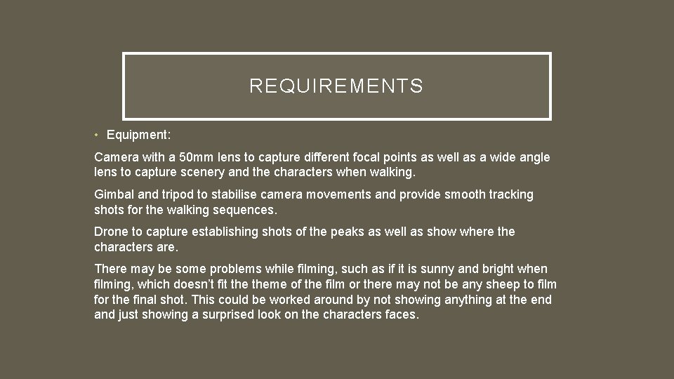 REQUIREMENTS • Equipment: Camera with a 50 mm lens to capture different focal points