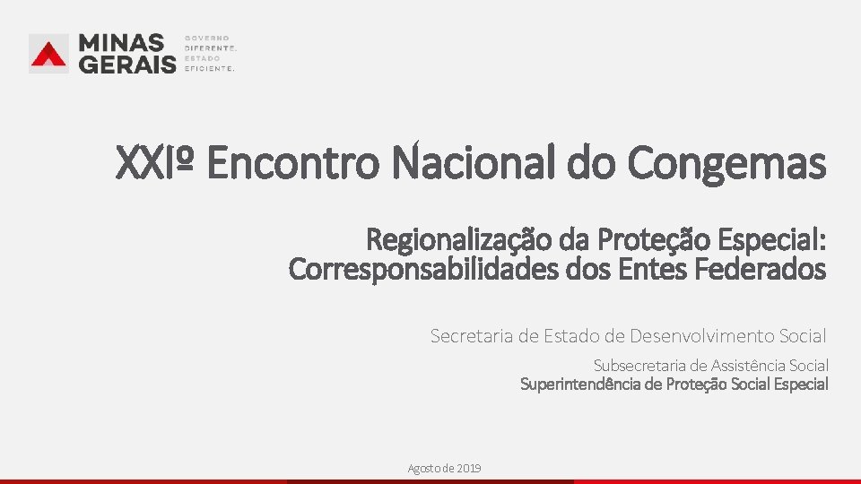 XXIº Encontro Nacional do Congemas Regionalização da Proteção Especial: Corresponsabilidades dos Entes Federados Secretaria