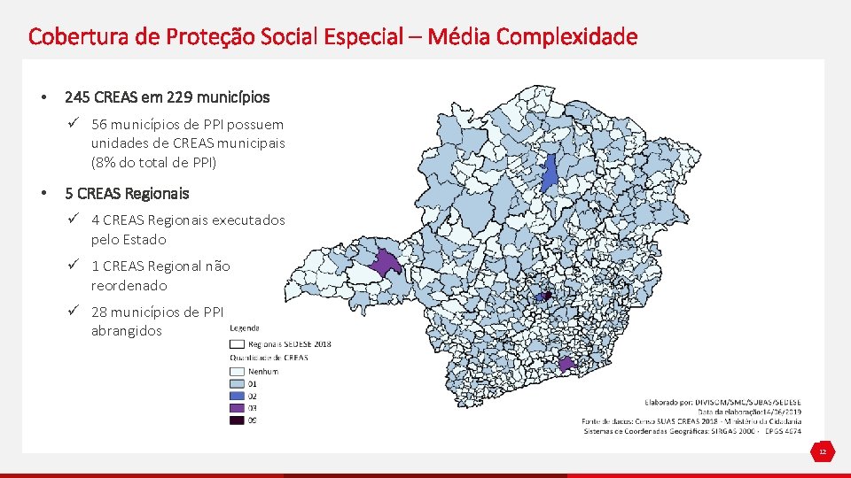 Cobertura de Proteção Social Especial – Média Complexidade • 245 CREAS em 229 municípios