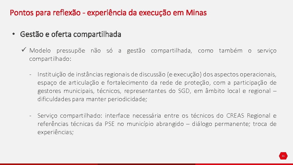 Pontos para reflexão - experiência da execução em Minas • Gestão e oferta compartilhada