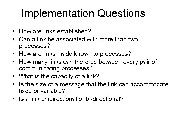 Implementation Questions • How are links established? • Can a link be associated with