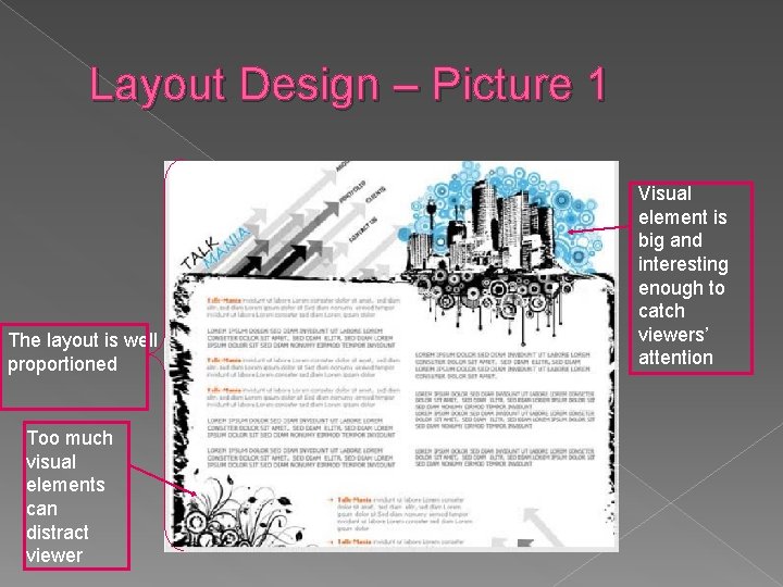 Layout Design – Picture 1 The layout is well proportioned Too much visual elements