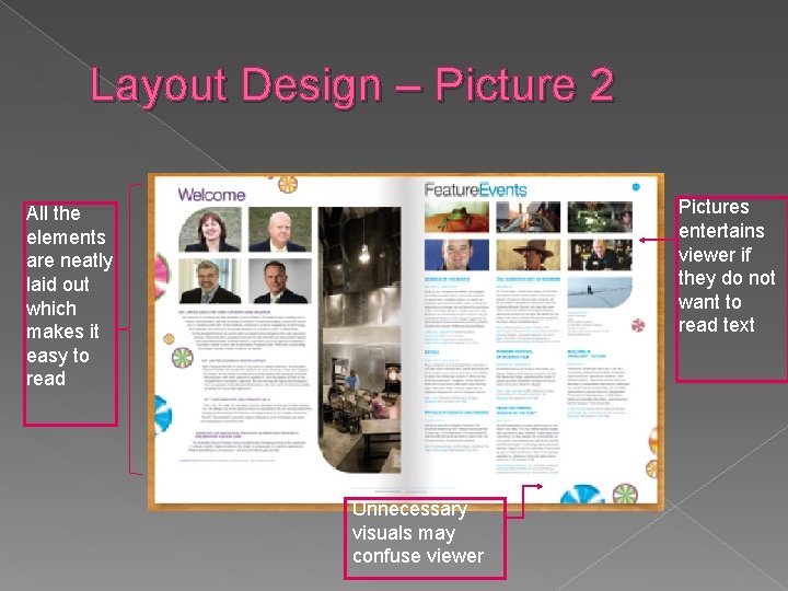 Layout Design – Picture 2 Pictures entertains viewer if they do not want to