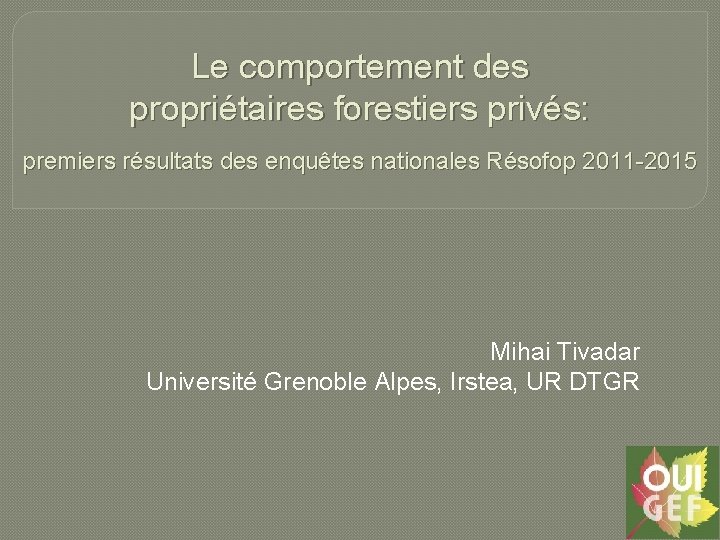 Le comportement des propriétaires forestiers privés: premiers résultats des enquêtes nationales Résofop 2011 -2015