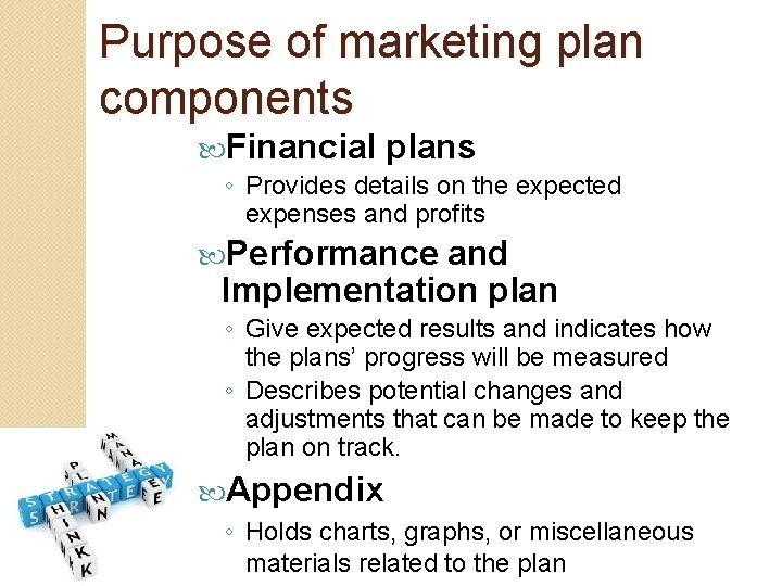Purpose of marketing plan components Financial plans ◦ Provides details on the expected expenses