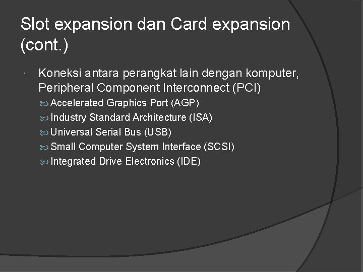 Slot expansion dan Card expansion (cont. ) Koneksi antara perangkat lain dengan komputer, Peripheral
