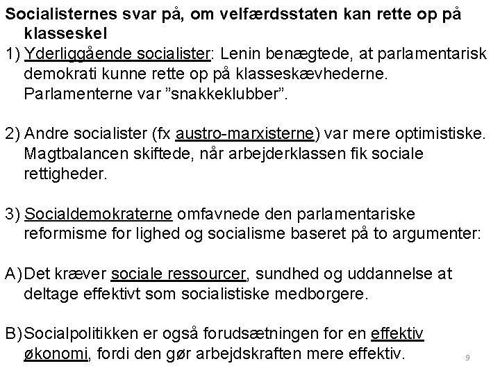 Socialisternes svar på, om velfærdsstaten kan rette op på klasseskel 1) Yderliggående socialister: Lenin