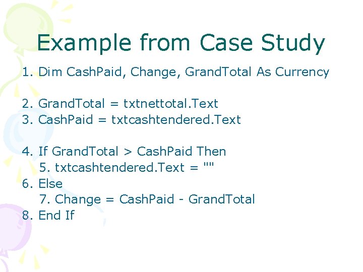 Example from Case Study 1. Dim Cash. Paid, Change, Grand. Total As Currency 2.