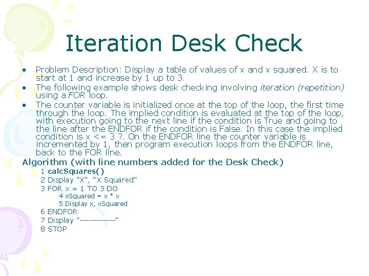 Iteration Desk Check • Problem Description: Display a table of values of x and