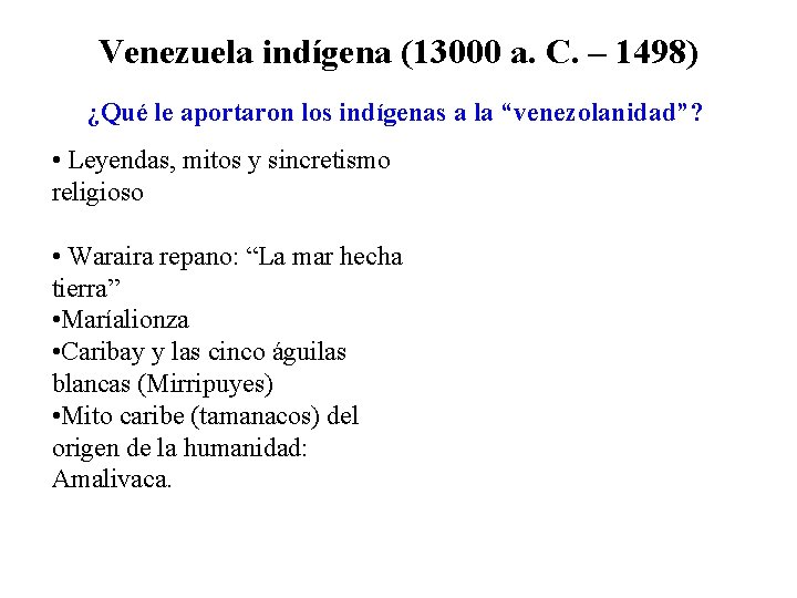 Venezuela indígena (13000 a. C. – 1498) ¿Qué le aportaron los indígenas a la