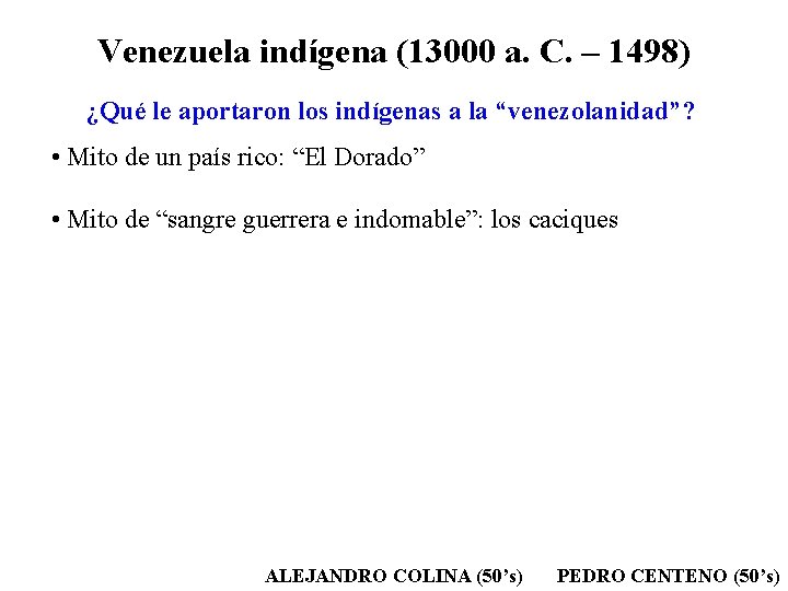 Venezuela indígena (13000 a. C. – 1498) ¿Qué le aportaron los indígenas a la