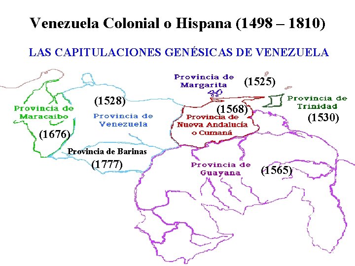 Venezuela Colonial o Hispana (1498 – 1810) LAS CAPITULACIONES GENÉSICAS DE VENEZUELA (1525) (1528)