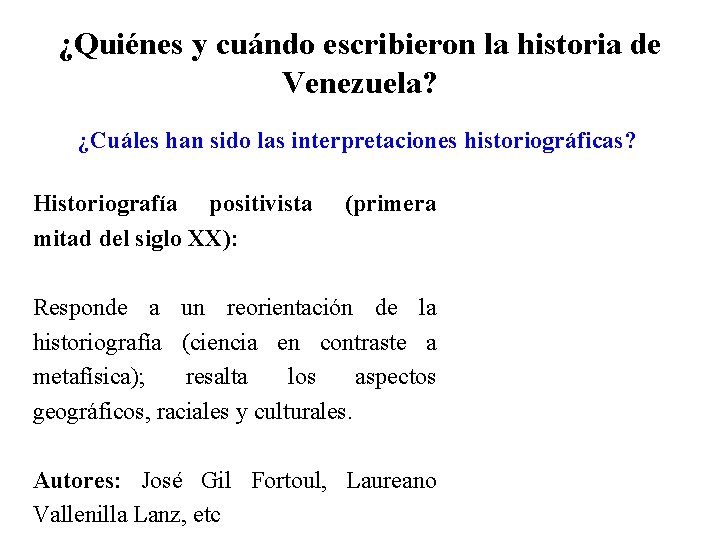¿Quiénes y cuándo escribieron la historia de Venezuela? ¿Cuáles han sido las interpretaciones historiográficas?