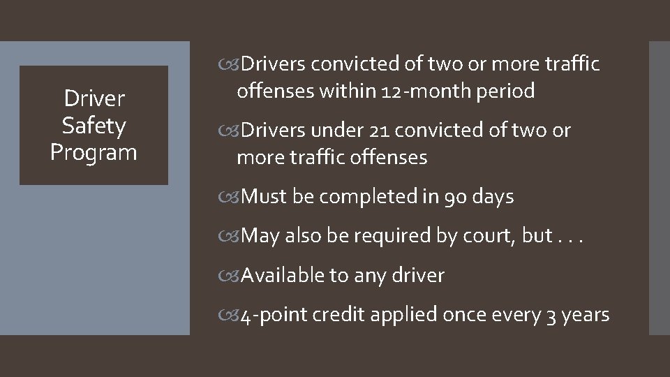 Driver Safety Program Drivers convicted of two or more traffic offenses within 12 -month