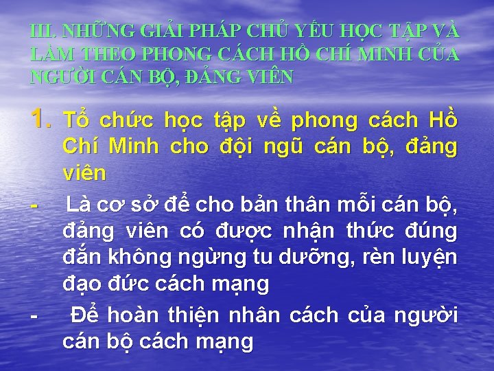 III. NHỮNG GIẢI PHÁP CHỦ YẾU HỌC TẬP VÀ LÀM THEO PHONG CÁCH HỒ