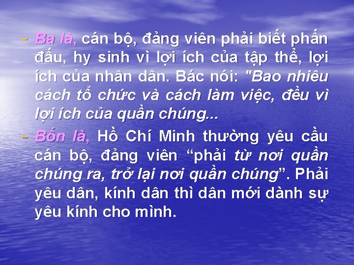 - Ba là, cán bộ, đảng viên phải biết phấn - đấu, hy sinh