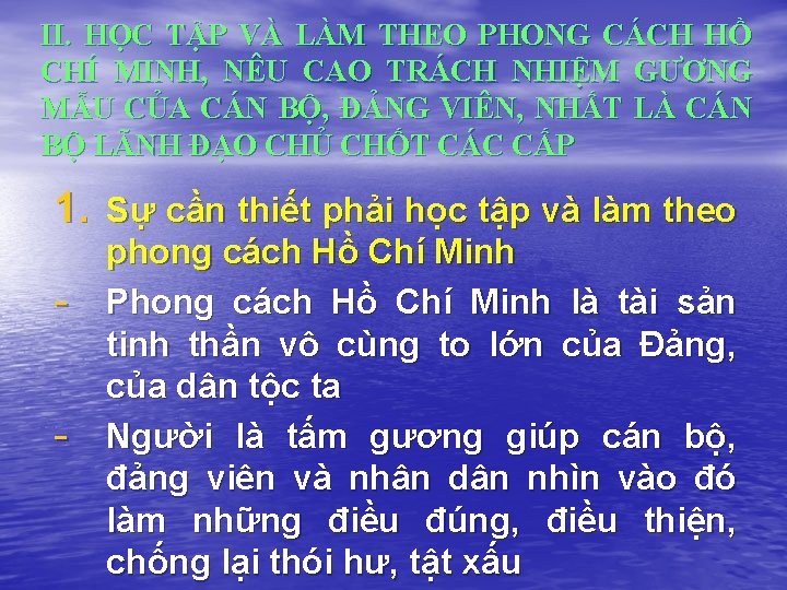 II. HỌC TẬP VÀ LÀM THEO PHONG CÁCH HỒ CHÍ MINH, NÊU CAO TRÁCH