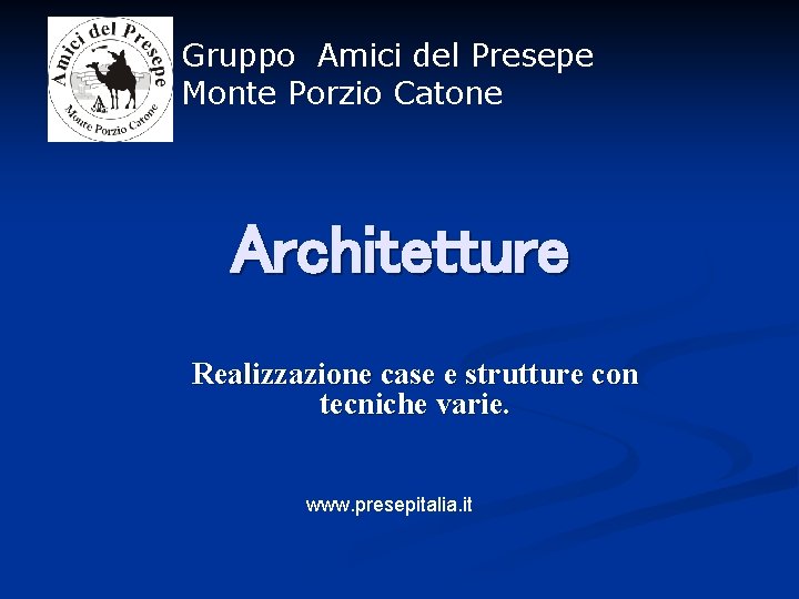 Gruppo Amici del Presepe Monte Porzio Catone Architetture Realizzazione case e strutture con tecniche