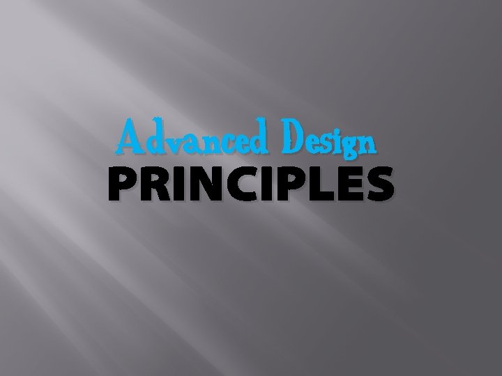 Advanced Design PRINCIPLES 