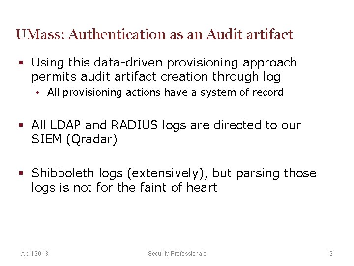 UMass: Authentication as an Audit artifact § Using this data-driven provisioning approach permits audit