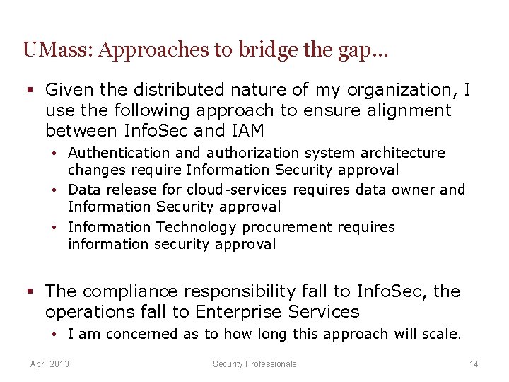UMass: Approaches to bridge the gap… § Given the distributed nature of my organization,