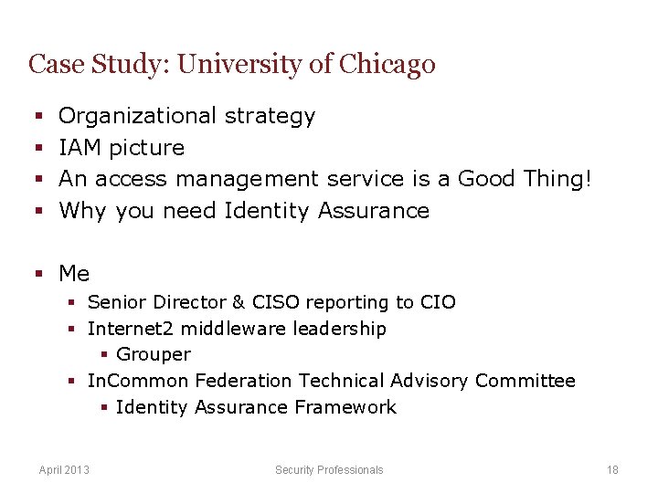 Case Study: University of Chicago § § Organizational strategy IAM picture An access management