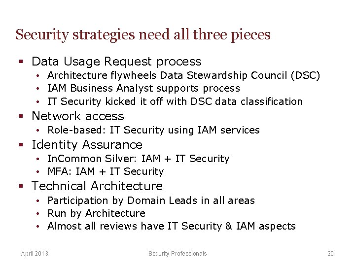 Security strategies need all three pieces § Data Usage Request process • Architecture flywheels