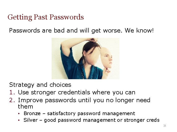 Getting Past Passwords are bad and will get worse. We know! Strategy and choices