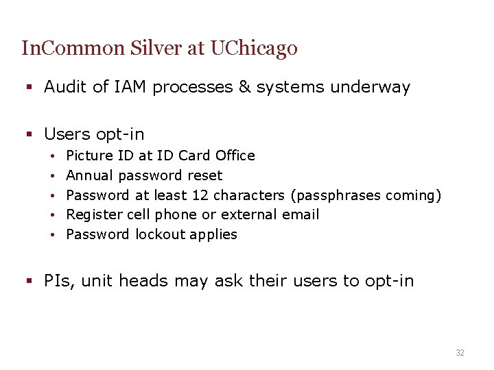 In. Common Silver at UChicago § Audit of IAM processes & systems underway §