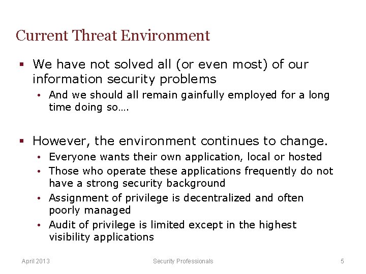 Current Threat Environment § We have not solved all (or even most) of our